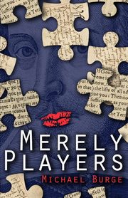 Merely Players, Burge Michael