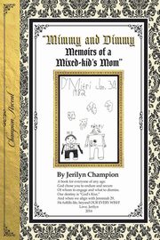 Mimmy & Dimmy, Memoirs of a Mixed-kid's Mom-Black & White Version, Champion Jerilyn