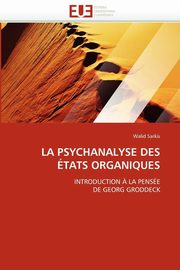 ksiazka tytu: La psychanalyse des tats organiques autor: SARKIS-W