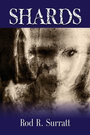 Shards, Surratt Rod R.