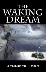 The Waking Dream, Ford Jennifer