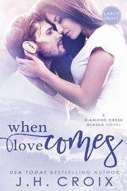 When Love Comes, Croix J.H.