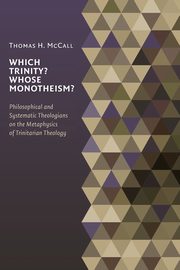 Which Trinity? Whose Monotheism?, McCall Thomas