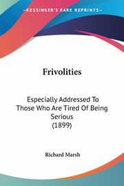 Frivolities, Marsh Richard