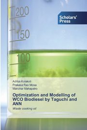 Optimization and Modelling of WCO Biodiesel by Taguchi and ANN, Kolakoti Aditya