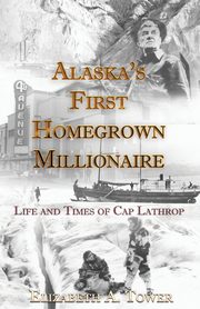 Alaska's First Homegrown Millionaire, Tower Elizabeth