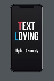 Text Loving, Kennedy Alpha