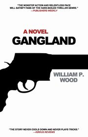 Gangland, Wood William P.