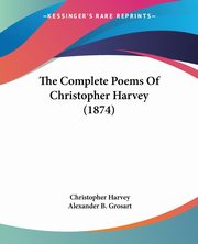The Complete Poems Of Christopher Harvey (1874), Harvey Christopher