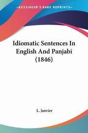 Idiomatic Sentences In English And Panjabi (1846), Janvier L.