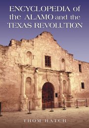 Encyclopedia of the Alamo and the Texas Revolution, Hatch Thom
