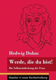 Werde, die du bist!, Dohm Hedwig