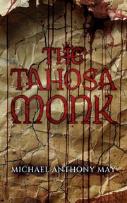 The Tahosa Monk, May Michael Anthony