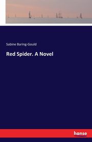 Red Spider. A Novel, Baring-Gould Sabine