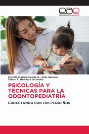 PSICOLOGA Y TCNICAS PARA LA ODONTOPEDIATRA, Prasling Mendoza Priscilla
