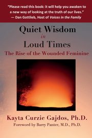 ksiazka tytu: Quiet Wisdom in Loud Times autor: Gajdos Kayta Curzie