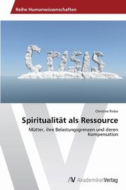 ksiazka tytu: Spiritualitt als Ressource autor: Riebe Christine