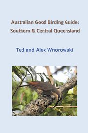 Australian Good Birding Guide, Wnorowski Ted