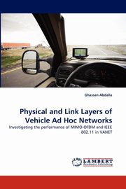 Physical and Link Layers of Vehicle Ad Hoc Networks, Abdalla Ghassan