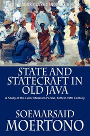 State and Statecraft in Old Java, Moertono Soemarsaid