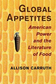 Global Appetites, Carruth Allison