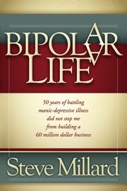 A Bipolar Life, Millard Steve
