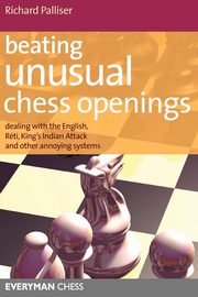 Beating Unusual Chess Openings, Palliser Richard