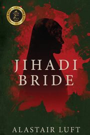 ksiazka tytu: Jihadi Bride autor: Luft Alastair