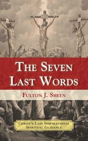 ksiazka tytu: The Seven Last Words autor: Sheen Fulton J.