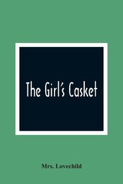 The Girl'S Casket, Lovechild Mrs.