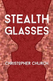 Stealth Glasses, Church Christopher