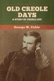 Old Creole Days, Cable George W.