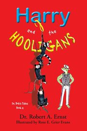 ksiazka tytu: Harry and the Hooligans autor: Ernst Dr. Robert A.
