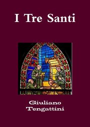 I Tre Santi, Tengattini giuliano