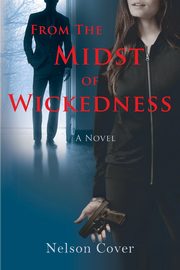 From the Midst of Wickedness, Cover Nelson