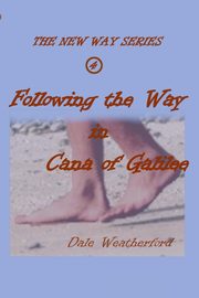 Following the Way in Cana of Galilee, Weatherford Dale