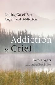 Addiction & Grief, Rogers Barb