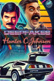 Deepfakes, Johnson Hunter C.