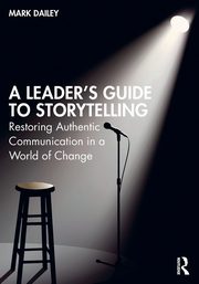 A Leader's Guide to Storytelling, Dailey Mark