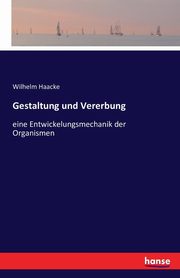 Gestaltung und Vererbung, Haacke Wilhelm