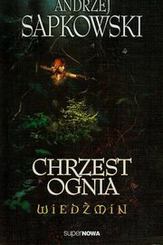 Wiedmin 5 Chrzest ognia, Sapkowski Andrzej
