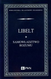 Samowadztwo rozumu i objawy filozofii sowiaskiej, Libelt Karol