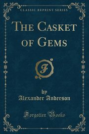ksiazka tytu: The Casket of Gems (Classic Reprint) autor: Anderson Alexander