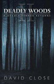 Deadly Woods Ii, Close David