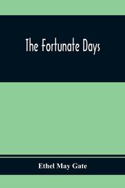 The Fortunate Days, May Gate Ethel