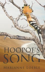 Hoopoe's Song, Loeble Marianne
