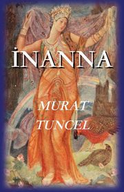 Inanna, Tuncel Murat