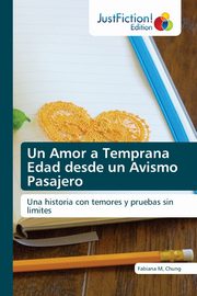 ksiazka tytu: Un Amor a Temprana Edad desde un Avismo Pasajero autor: M Chung Fabiana