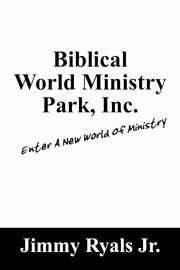 Biblical World Ministry Park, Inc., Ryals Jimmy Jr.