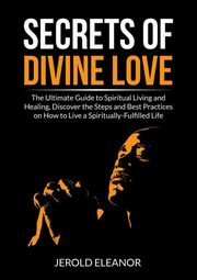 Secrets of Divine Love, Eleanor Jerold